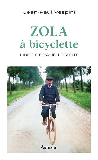 Zola à bicyclette Libre et dans le vent